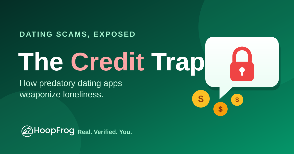 The Credit Trap: How Predatory Dating Apps Weaponize Loneliness